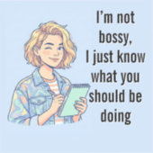 I'm Not Bossy I Just Know What You Should Be Doing Aufkleber (Vorderseite)