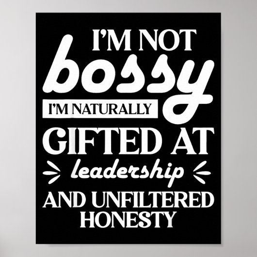 I'm Not Bossy I'm Naturally Gifted At Leadership Poster (Vorne)