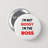 I'm Not Bossy I'm The Boss 2 Button (Vorne & Hinten)