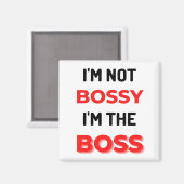 I'm Not Bossy I'm The Boss 2 Magnet (Vorderseite/Rückseite)