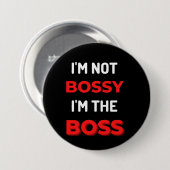 I'm Not Bossy I'm The Boss Button (Vorne & Hinten)