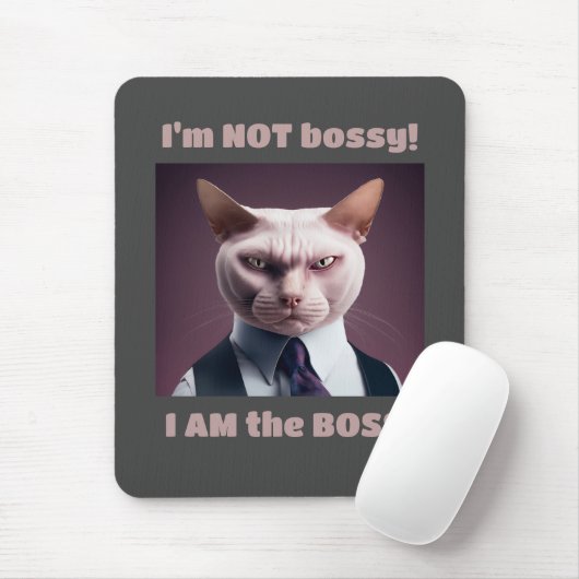 I'm Not Bossy, I'm The Boss - Funny Boss Cat Mousepad (Mit Mouse)