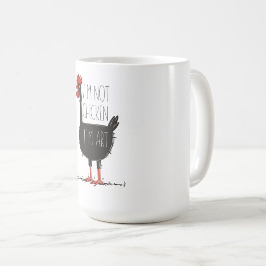 I'm Not Chicken, I'm Art - Quirky Retro T Shirt Kaffeetasse (VorderseiteRechts)