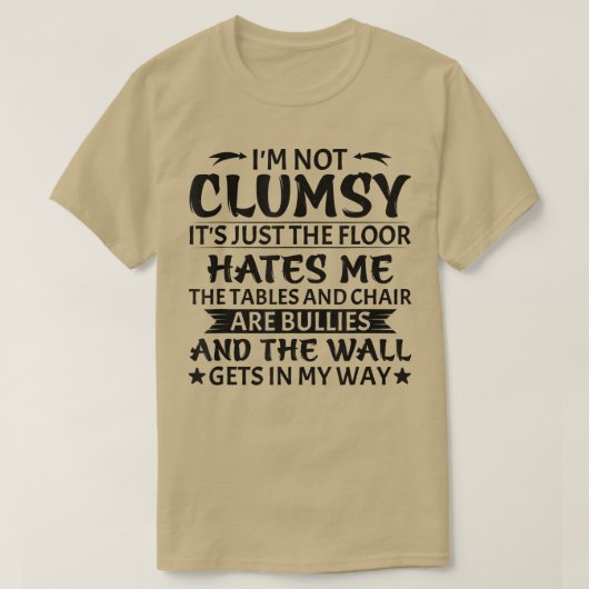 I'm Not Clumsy Funny Sarcastic Men Women Boys Gir T-Shirt (Design vorne)