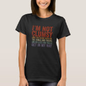 I'm Not Clumsy Funny Sarcastic Sayings Tees Funny (Vorderseite)