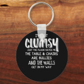 I'm Not Clumsy Funny Sayings Sarcastic Gifts Schlüsselanhänger (Vorderseite)