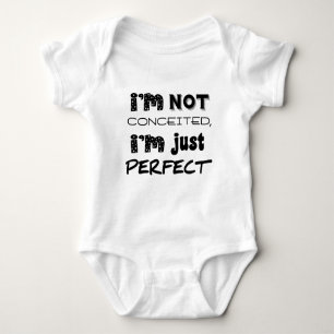 I'm Not Conceited, i'm Just Perfect Baby Strampler
