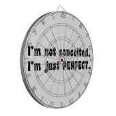 I'm Not Conceited, i'm Just Perfect Dartscheibe (Vorderseite Links)