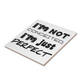 I'm Not Conceited, i'm Just Perfect Fliese (Seite)