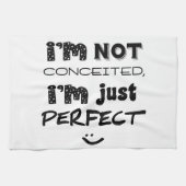 I'm Not Conceited, i'm Just Perfect Handtuch (Horizontal)