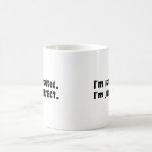 I'm Not Conceited, i'm Just Perfect Kaffeetasse (Mittel)