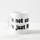 I'm Not Conceited, i'm Just Perfect Kaffeetasse (Vorderseite Links)