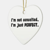 I'm Not Conceited, i'm Just Perfect Keramikornament (Links)