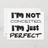 I'm Not Conceited, i'm Just Perfect Postkarte (Vorne/Hinten)