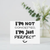 I'm Not Conceited, i'm Just Perfect Postkarte (Stehend Vorderseite)