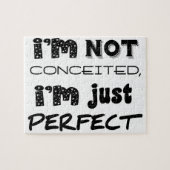 I'm Not Conceited, i'm Just Perfect Puzzle (Horizontal)