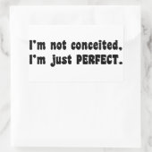 I'm Not Conceited, i'm Just Perfect Rechteckiger Aufkleber (Tasche)
