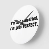 I'm Not Conceited, i'm Just Perfect Runde Wanduhr (Winkel)