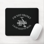 I'm Not Cranky I Just Keep It Reel Funny Fishing A Mousepad (Mit Mouse)