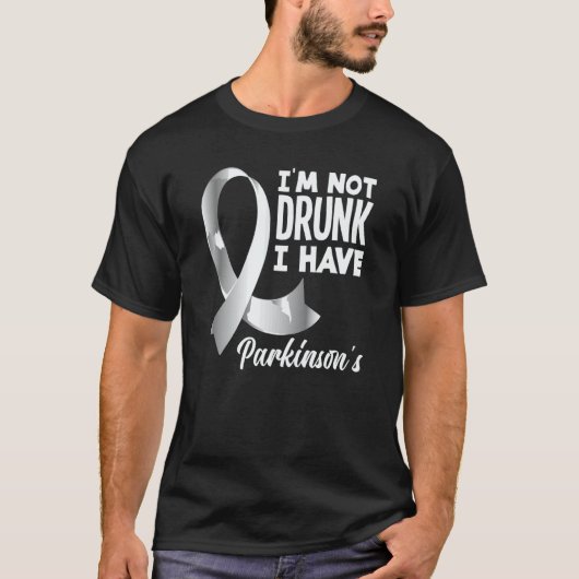 I'm Not Drunk I Have Parkinson's Awareness T-Shirt (Vorderseite)