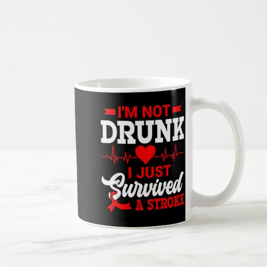 I'm Not Drunk I Just Survived A Stroke Awareness D Kaffeetasse (Rechts)