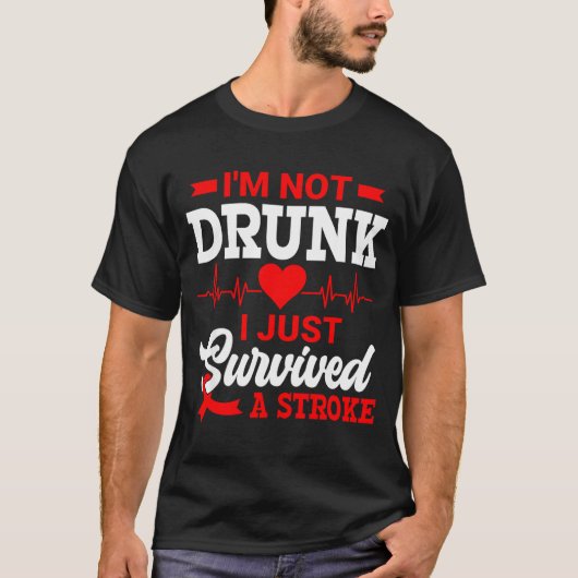 I'm Not Drunk I Just Survived A Stroke Awareness D T-Shirt (Vorderseite)