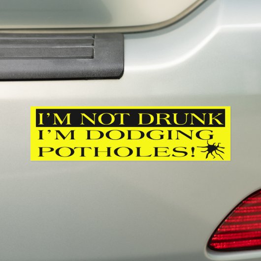 I'm Not Drunk I'm Dodging Potholes Bumper Sticker Autoaufkleber (Auf Auto)