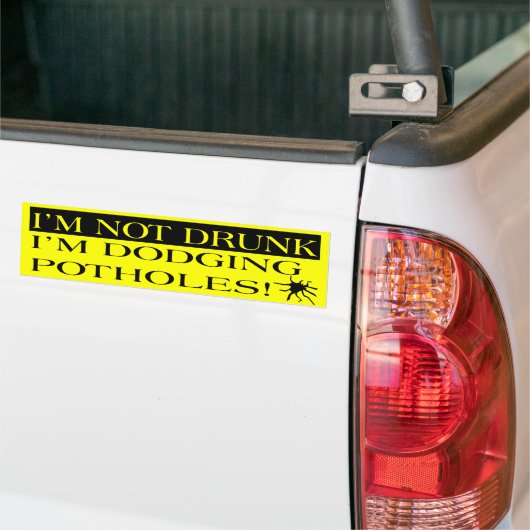 I'm Not Drunk I'm Dodging Potholes Bumper Sticker Autoaufkleber (Auf Lkw)
