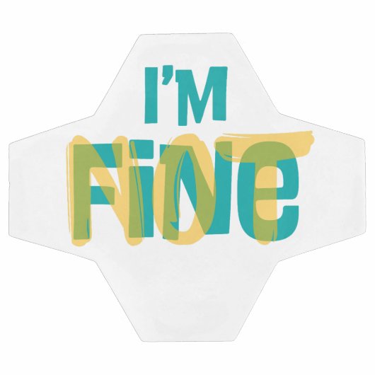 I'm (Not) Fine - Sarcastic Humor T Shirt Fußball (Flach)