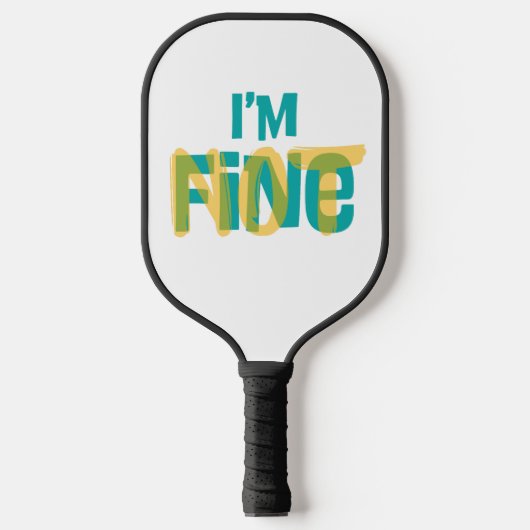 I'm (Not) Fine - Sarcastic Humor T Shirt Pickleball Schläger (Vorderseite)