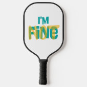 I'm (Not) Fine - Sarcastic Humor T Shirt Pickleball Schläger (Rückseite)