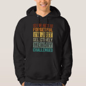 I'm Not Forgetful I'm Just Selectively Memory Chal Hoodie (Vorderseite)