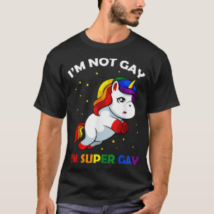 Im Not Gay Im Super Gay LGBT-Q Unicorn Rainbow Pri T-Shirt