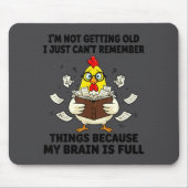 I'm Not Getting Old I Just Can't Remember Things B Mousepad (Vorne)