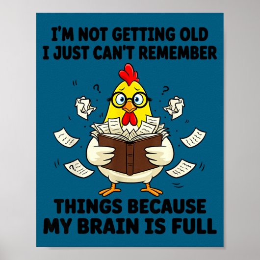 I'm Not Getting Old I Just Can't Remember Things B Poster (Vorne)