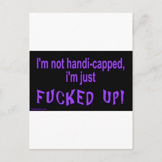 im_not_handicapped_im_just postkarte (Vorderseite)