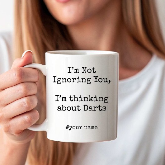 I'm Not Ignoring You, Im thinking about Darts Kaffeetasse