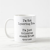 I'm Not Ignoring You, Im thinking about Drums Kaffeetasse (Links)