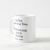 I'm Not Ignoring You, I'm thinking about Hiking Kaffeetasse (Vorderseite Links)