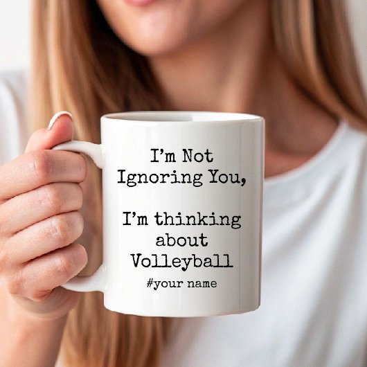 I'm Not Ignoring You I'm thinking about Volleyball Kaffeetasse