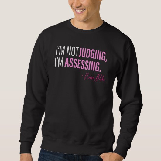 I'm Not Judging I'm Assessing Funny_29 Sweatshirt (Vorderseite)