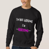 I'm Not Judging I'm Assessing funny Social Worker  Sweatshirt (Vorderseite)