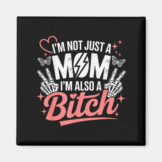 I'm not just a mom i'm also a funny mother's day magnet (Vorne)