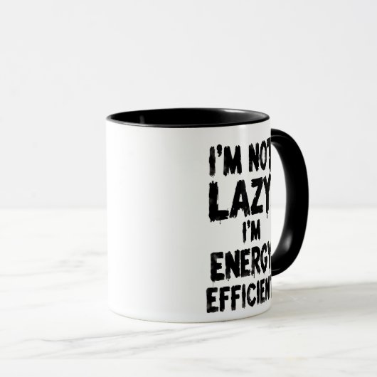 I'm Not Lazy, I'm Energy Efficient coffee mug Tasse (VorderseiteRechts)