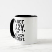 I'm Not Lazy, I'm Energy Efficient coffee mug Tasse (Vorderseite Links)