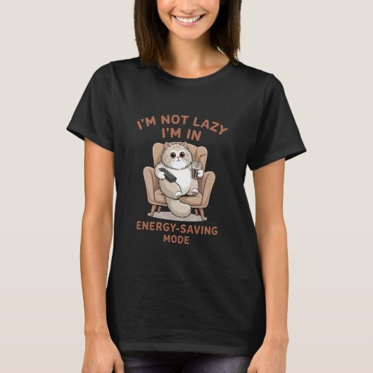 I'm Not Lazy I'm in Energy-Saving Mode T-Shirt (Vorderseite)
