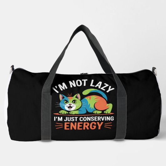 I'M NOT LAZY, I'M JUST CONSERVING ENERGY DUFFLE BAG (Vorderseite)