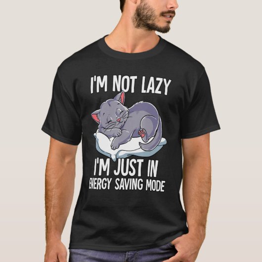 Im Not Lazy Im Just In Energy Saving Mode Cat T-Shirt (Vorderseite)