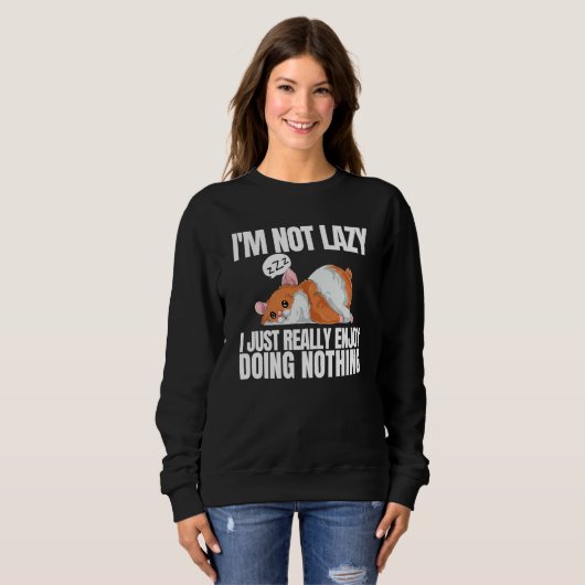 I'm Not Lazy I'm Just Really Enjoy Doing Nothing H Sweatshirt (Vorne ganz)