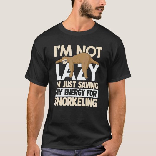 I'm Not Lazy I'm Just Saving My Energy For Snorkel T-Shirt (Vorderseite)
